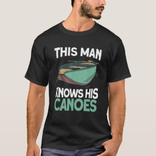 Mennes Dieser Mann kennt seine Kanus Wassersport F T-Shirt