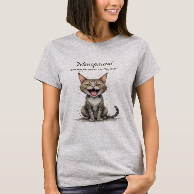 Menopause Humor Stressed Angry Cat T-Shirt (Vorderseite)