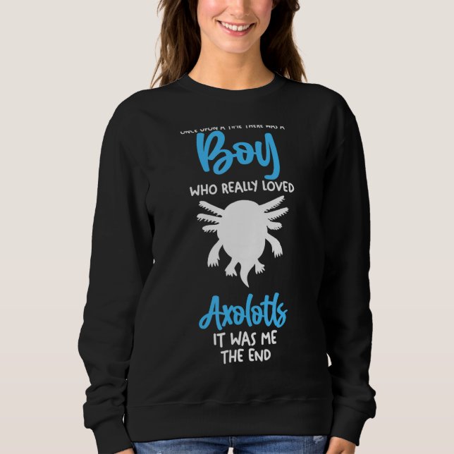 Mens A Boy Who Liebe Axolotl Sweatshirt (Vorderseite)