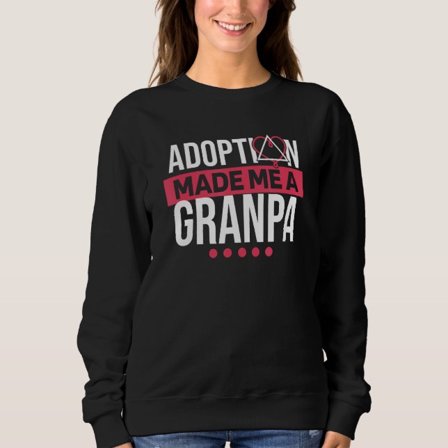 Mens Adoption Made Me A Grandpa Adoptive Parents a Sweatshirt (Vorderseite)