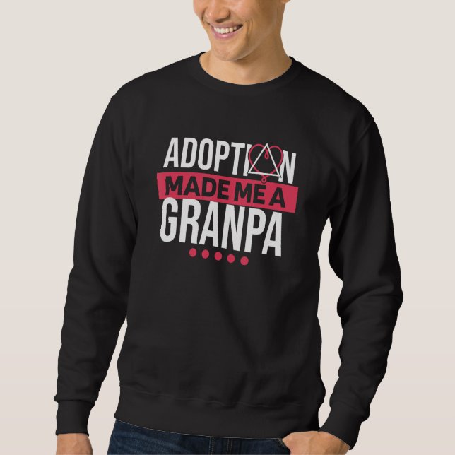 Mens Adoption Made Me A Grandpa Adoptive Parents a Sweatshirt (Vorderseite)