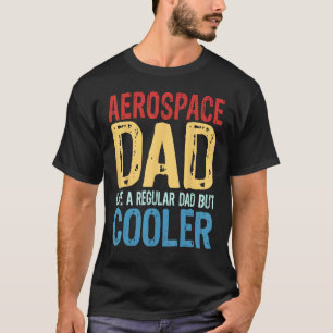 Mens Aerospace Vater Wie ein regelmäßiger Vater, a T-Shirt