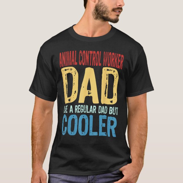 Mens Animal Control Worker Dad  Like a Regular Dad T-Shirt (Vorderseite)