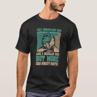 Mens Arm Wrestling Vater Vater Arm Wrestler Premiu T-Shirt