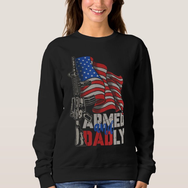 Mens Armed And Dadly  Deadly Father For Fathers Da Sweatshirt (Vorderseite)