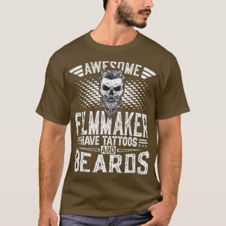 Mens Awesome Filmmaker Have Tattoos And Beards T-Shirt