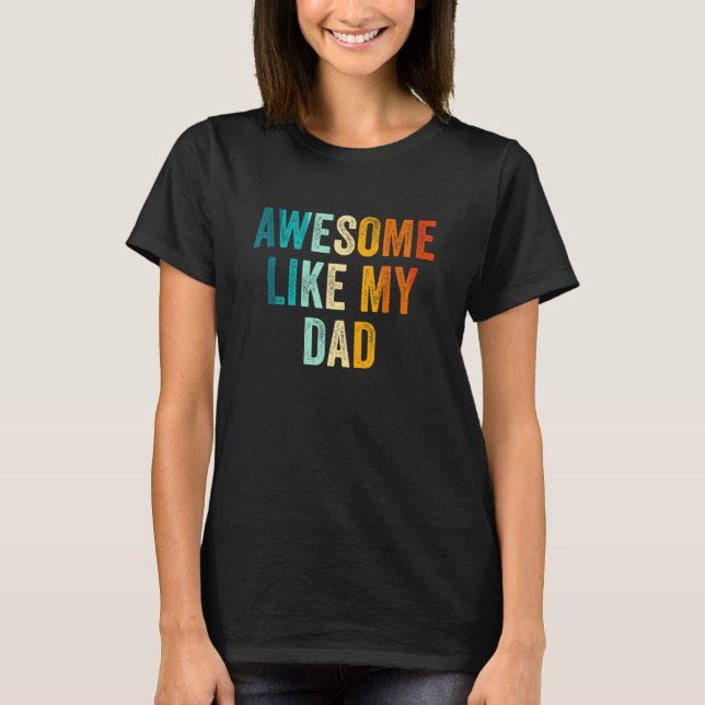 Mens Awesome Like My Dad  Cool Daughter Son Kids F T-Shirt (Vorderseite)