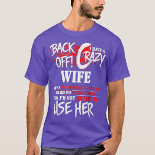 Mens back I have Crazy Ehefrau Funny Gift Idea T-Shirt