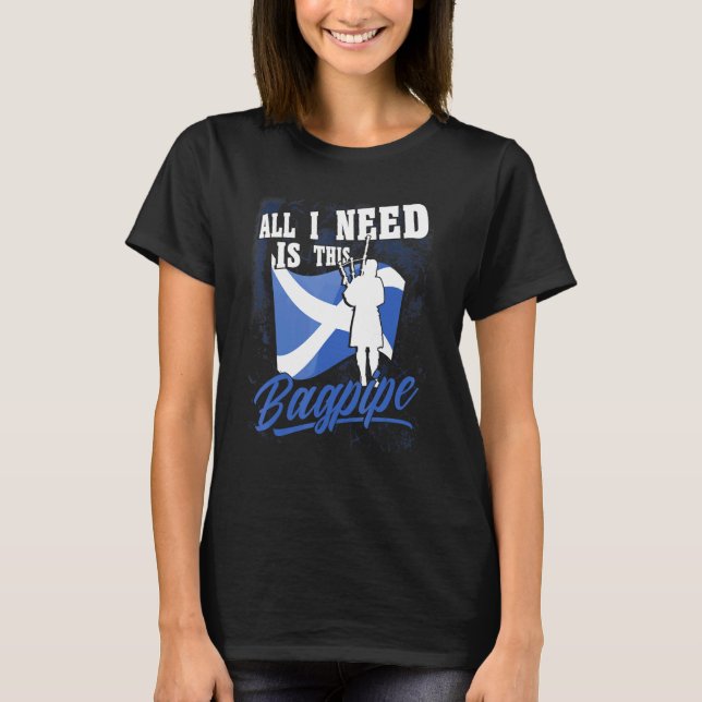 Mens Bagpipe Player Alles was ich brauche ist dies T-Shirt (Vorderseite)