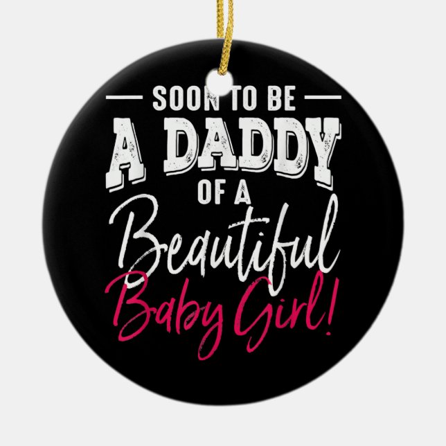 Mens bald ein Mädchen für ein Daddy sein, das erwa Keramik Ornament (Vorne)