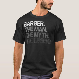 Mens Barber Gift Man Mythe Legende T-Shirt