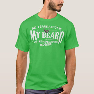 Mens Beard Alles, was mir wichtig ist, ist mein Ba T-Shirt