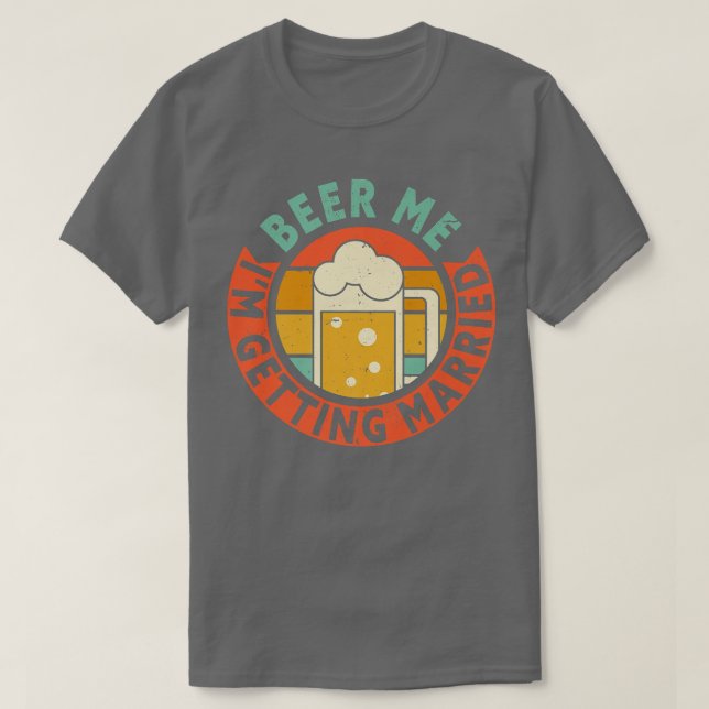 Mens Beer Me Im Get Married Bachelor Party Gro T-Shirt (Design vorne)