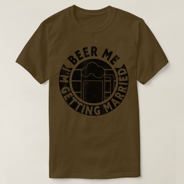 Mens Beer Me Im Get Married Bachelor Party Gro T-Shirt (Design vorne)