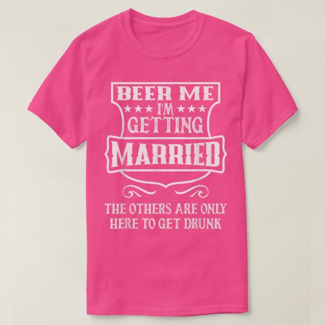Mens Beer Me Im Get Married Verlobung Bachelo T-Shirt (Design vorne)