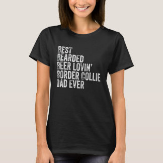 Mens Best Bearded Beer Lovin Border Collie Dad Dog T-Shirt