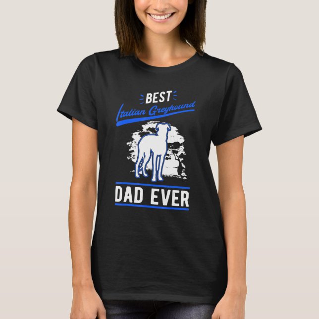 Mens Best Italian Greyhound Dad Ever Italian Greyh T-Shirt (Vorderseite)