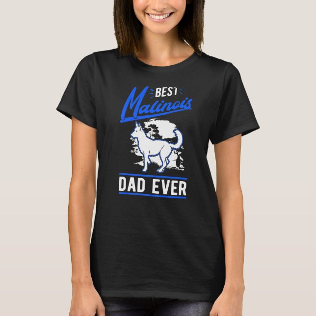 Mens Best Malinois Dad Ever Belgian Malinois Dad   T-Shirt (Vorderseite)