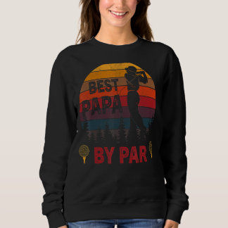 Mens Best Papa by Par Golf Vater's Day Daddy Sweatshirt
