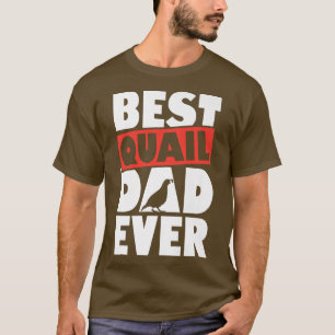 Mens Best Quail Vater je Quailbesitzer Quatsch Züc T-Shirt