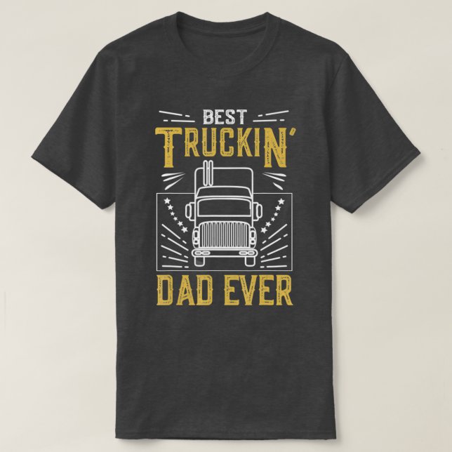 Mens Best Truckin Dad Ever Funny Truck Driver Gift T-Shirt (Design vorne)