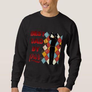 Mens Best Vater by Par Vaters Day Golfer Daddy Vin Sweatshirt