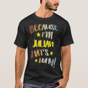 Mens Beursache I'm Julian That's Why Retro Vintage T-Shirt