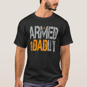 Mens bewaffnet und Dadly lustig Todschlag Vater Ab T-Shirt