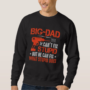 Mens Big Vater können den Dummkopf nicht repariere Sweatshirt