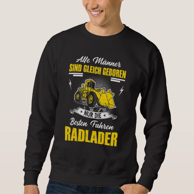 Mens Bike Loader Sprichwort Digger Loader Radloade Sweatshirt (Vorderseite)
