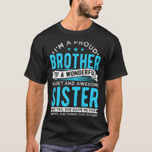 Mens bin ich ein stolzer Bruder eines wunderbaren  T-Shirt