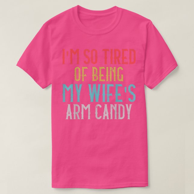 Mens bin so müde, meine Frau zu sein Armdrüse 724 T-Shirt (Design vorne)