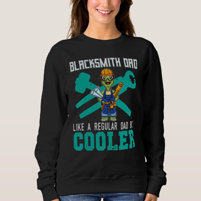 Mens Blacksmith Dad Like A Regular Dad But Cooler  Sweatshirt (Vorderseite)