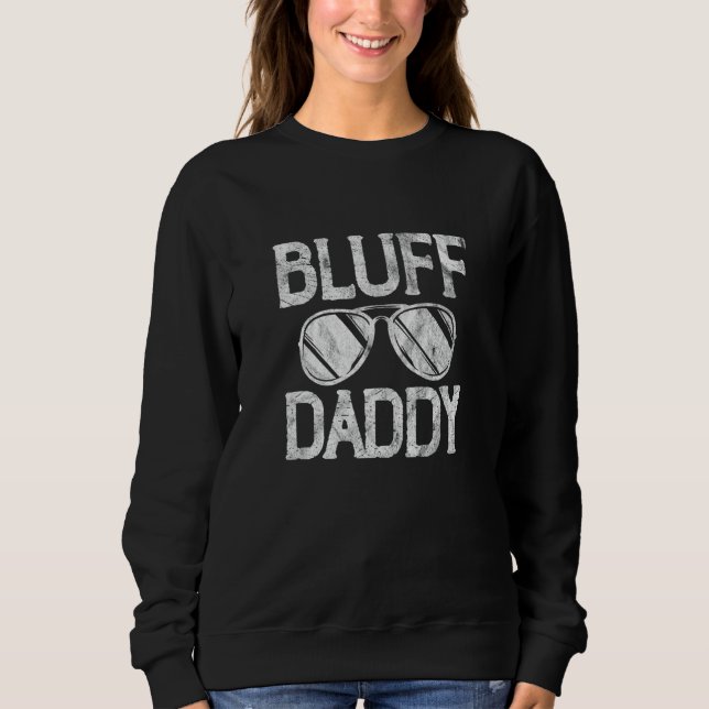 Mens Bluff Daddy Poker Dad Gambler Father Gambling Sweatshirt (Vorderseite)