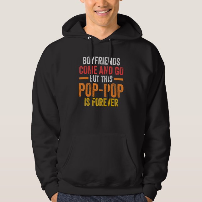 Mens boyfriends come and go but this pop-pop is fo hoodie (Vorderseite)