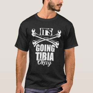 Mens Broken Leg Es wird Tibia okay Doktor Puns T-Shirt