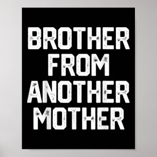 Mens Brother von einer anderen Müttermütterlichen Poster
