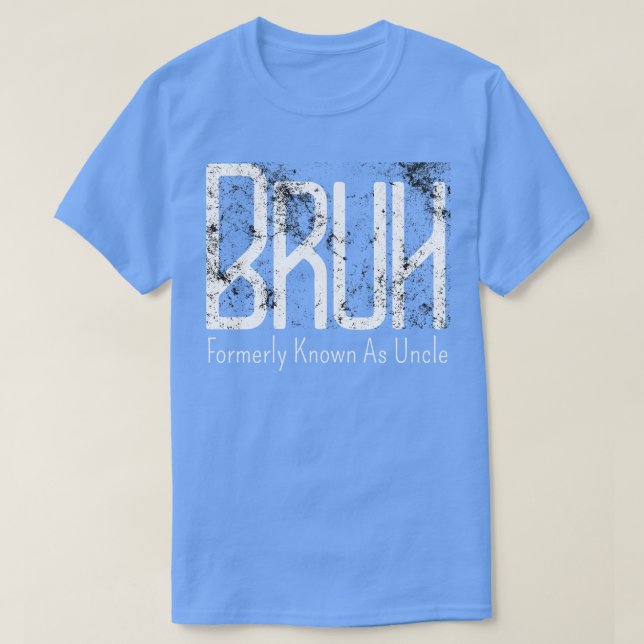 Mens Bruh, früher als Onkel Meme Funny Sayin bekan T-Shirt (Design vorne)