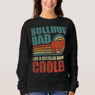 Mens Bulldog Vater wie ein regelmäßiger Vater, abe Sweatshirt