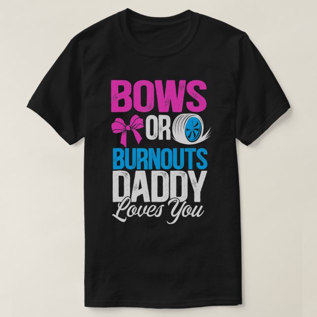 Mens Burnouts oder Bows Daddy Lieben Sie Geschlech T-Shirt (Design vorne)