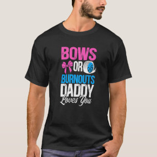 Mens Burnouts oder Bows Daddy Lieben Sie Geschlech T-Shirt