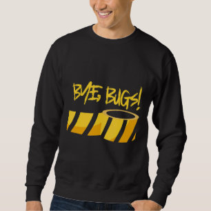Mens Bye Bugs! Beruflicher Schädling Sweatshirt