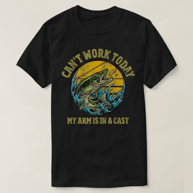 Mens Can't work today my arm is in a cast Fishing T-Shirt (Design vorne)