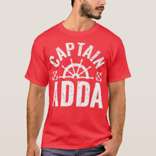 Mens Captain Adda Boat Owner Lake Boating Father’s T-Shirt