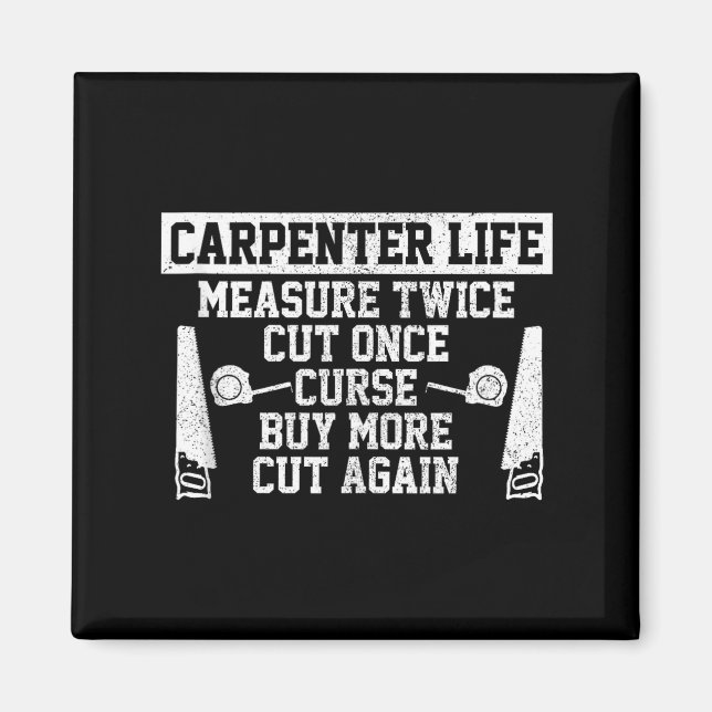 Mens Carpenter Life - Funny Woodworking Quote Carp Magnet (Vorne)