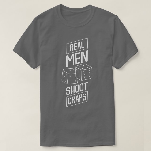 Mens Casino Real Men Shoot Craps Gambling Gift Des T-Shirt (Design vorne)