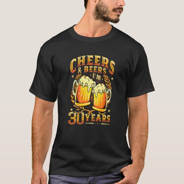 Mens Cheers and biers Ich bin 30 Jahre T-Shirt (Vorderseite)