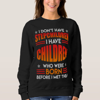 Mens Children No Stepchildren Bonus Vater Stepfath Sweatshirt