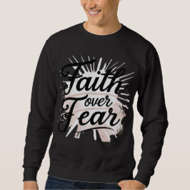 Men's Christian Sweatshirt – “Faith Over Fear