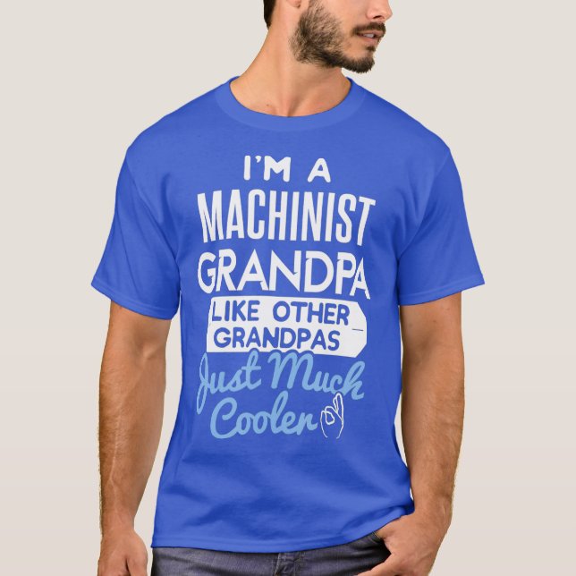 Mens Cool Machinist Opa Vaters Day Gift T-Shirt (Vorderseite)
